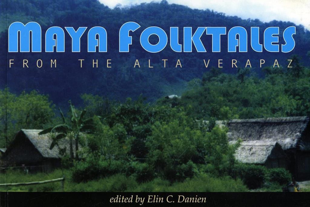 Maya Folktales from the Alta Verapaz