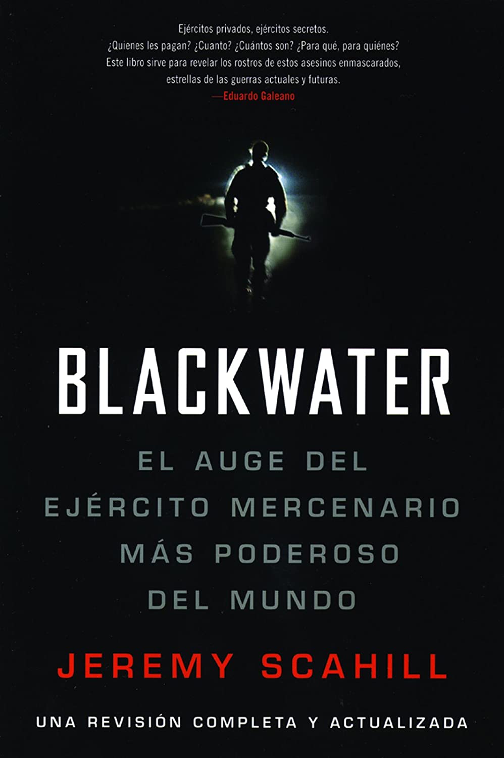 Blackwater (Espanol): El Auge del Ejercito Mercenario Mas Poderoso del Mundo