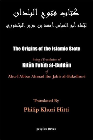 The Origins of the Islamic State (Kitab Futuh Al-Buldan)