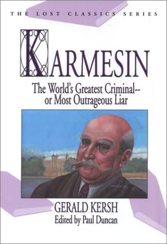 Karmesin: The World's Greatest Criminal--Or Most Outrageous Liar