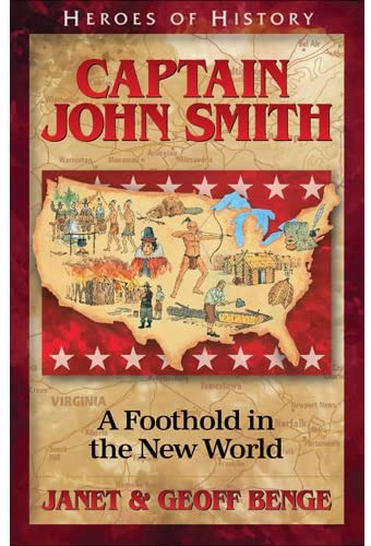 Captain John Smith: A Foothold in the New World (Heroes of History)