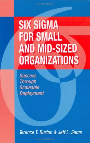 Six Sigma for Small and Mid-Sized Organizations