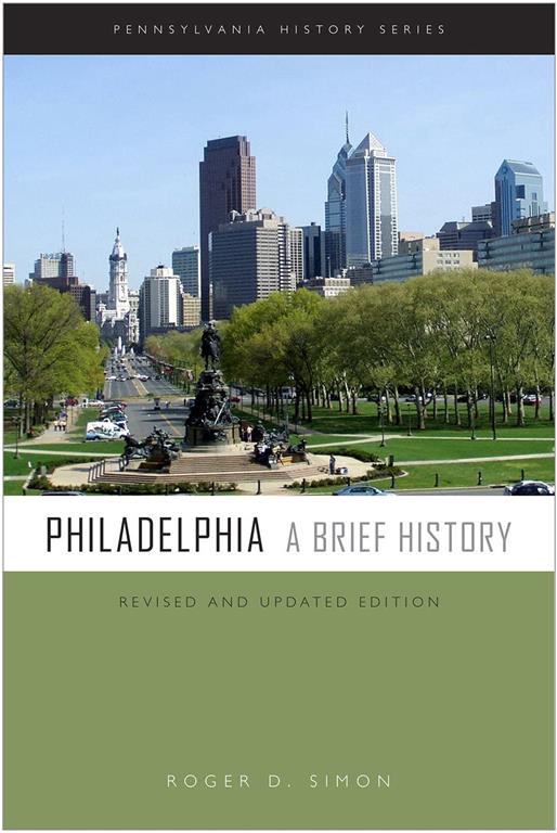 Philadelphia: A Brief History (Pennsylvania History)