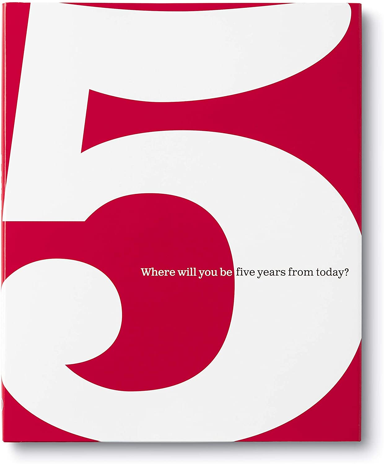 The 5 Book: Where Will You be Five Years from Today?