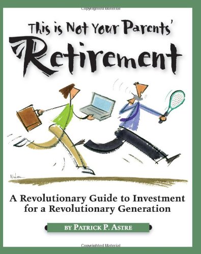 This Is Not Your Parents' Retirement