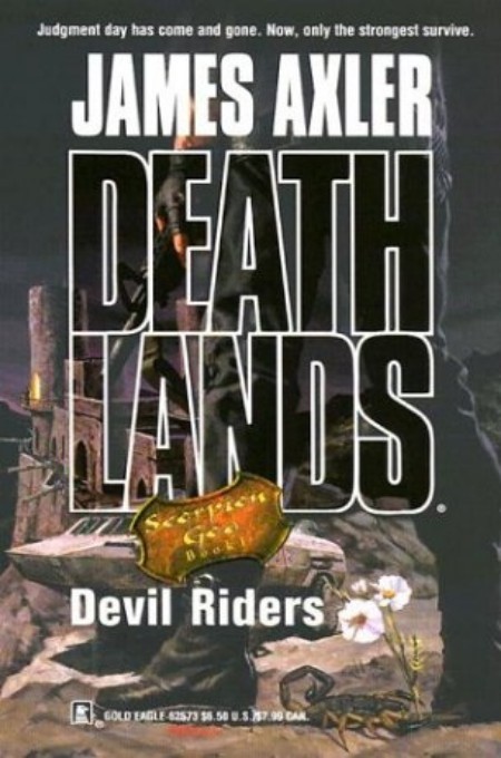 Deathlands # 63 - Devil Riders (Deathlands) (Deathlands)