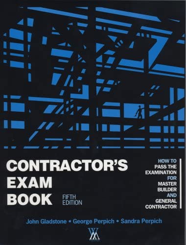 Contractor's Exam Book: How to Pass the Examination for Master Builder and General Contractor