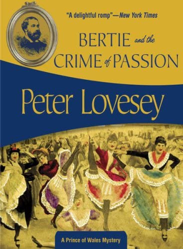 Bertie And the Crime of Passion (Felony &amp; Mayhem Mysteries) (Prince of Wales Mystery)