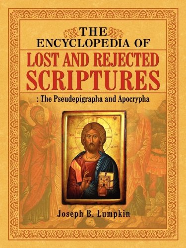 The Encyclopedia of Lost and Rejected Scriptures