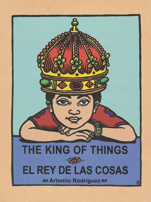 The King of Things/El Rey de las Cosas