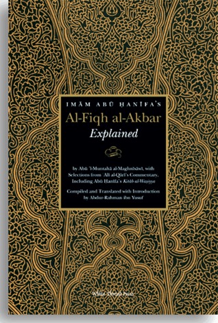 Imam Abu Hanifa's Al-Fiqh Al-Akbar Explained