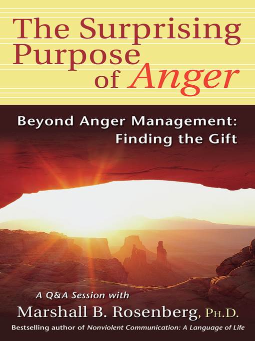 The Surprising Purpose of Anger:  Beyond Anger Management