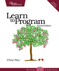 Learn to Program (The Facets of Ruby Series)