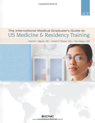 The International Medical Graduate's Guide to Us Medicine and Residency Training