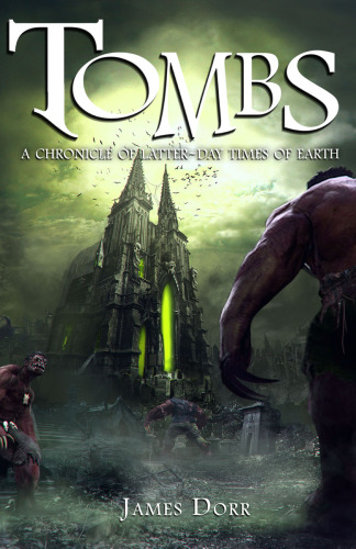 Tombs: A Chronicle of Latter-Day Times of Earth