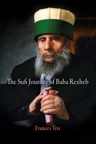 The Sufi Journey of Baba Rexheb (University of Pennsylvania Museum of Archaeology and Anthropology)