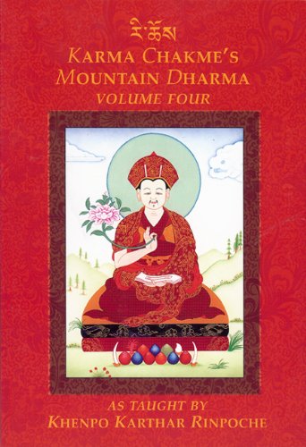 Karma Chakme's Mountain Dharma As Taught by Khenpo Karthar Rinpoche, Volume Four