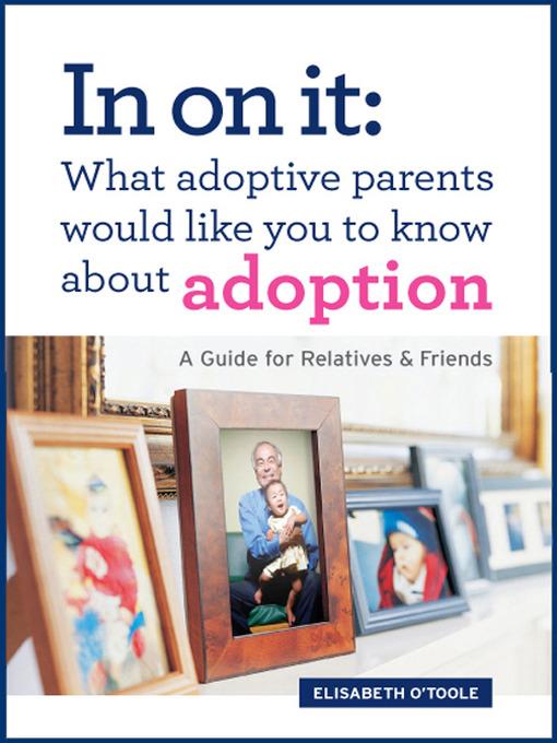 In On It: What Adoptive Parents Would Like You To Know About Adoption