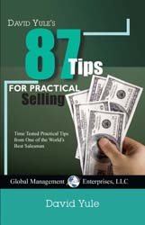 87 practical tips for dynamic selling : 87 practical tips guaranteed to increase your sales and profit : no holds barred! : a complete 'how to' guide
