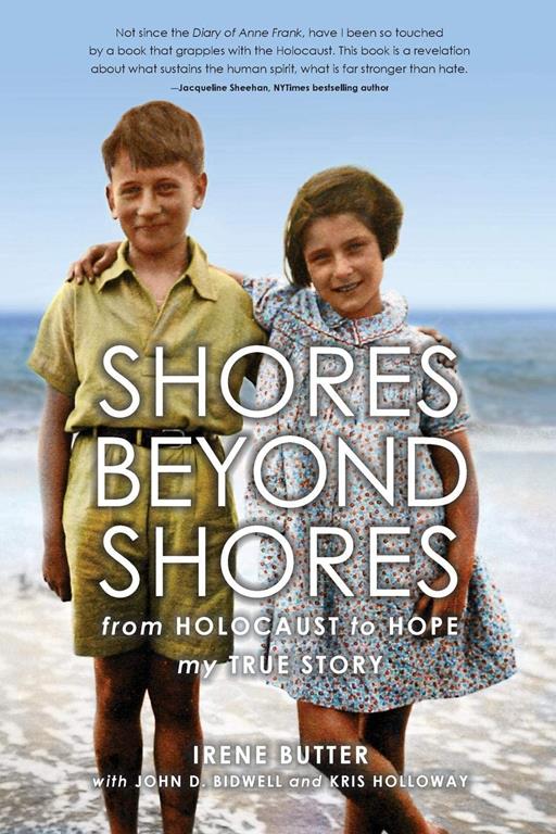 Shores Beyond Shores: From Holocaust to Hope, My True Story