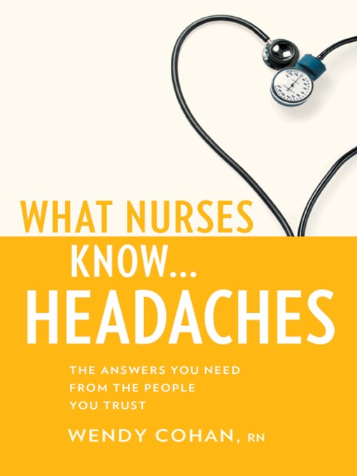 What Nurses Know...Headaches