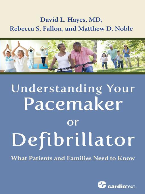 Understanding Your Pacemaker or Defibrillator