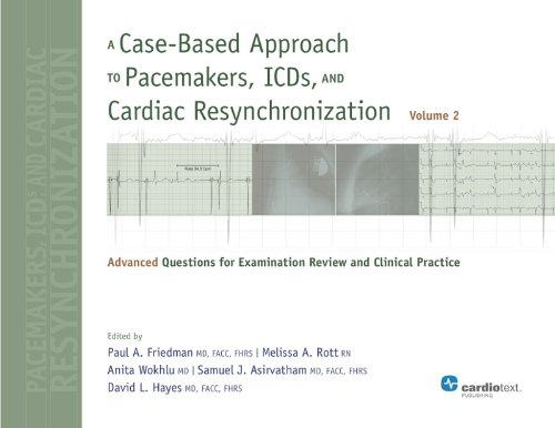 A Case-Based Approach to Pacemakers, ICDs, and Cardiac Resynchronization, Volume 2