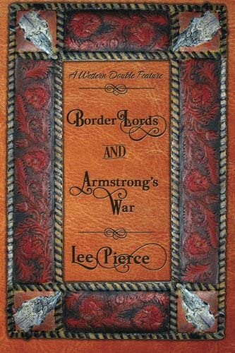 Border Lords and Armstrong's War: A Western Double Feature