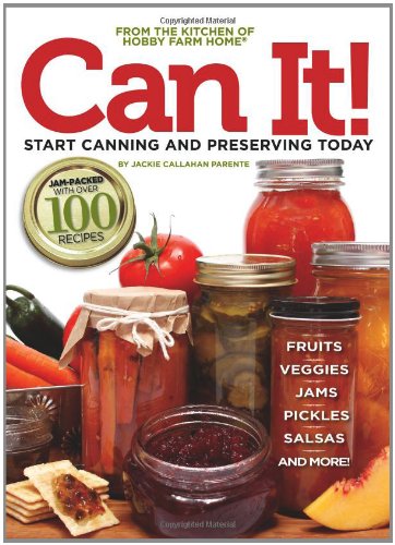 Can it! Start Canning and Preserving at Home Today