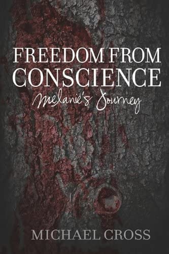 Freedom from Conscience - Melanie's Journey