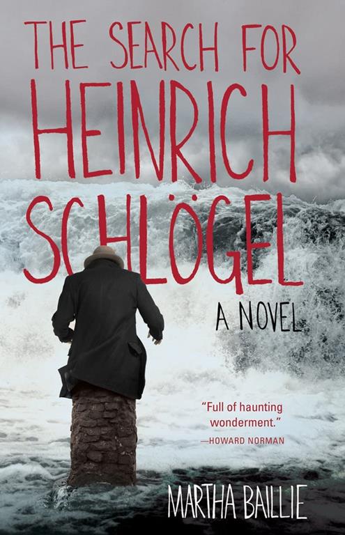 The Search for Heinrich Schl&ouml;gel: A Novel