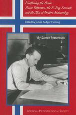 Weathering the Storm : Sverre Petterssen, the d-Day Forecast, and the Rise of Modern Meteorology.