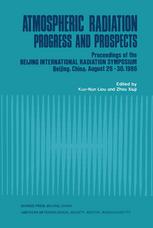 Atmospheric Radiation : Progress and Prospects, Proceedings of the Beijing International Radiation Symposium - Beijing, China, August 26-30 1986.