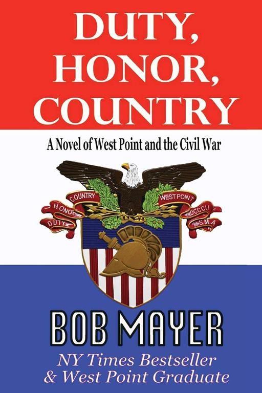 Duty, Honor, Country A Novel of West Point and The Civil War