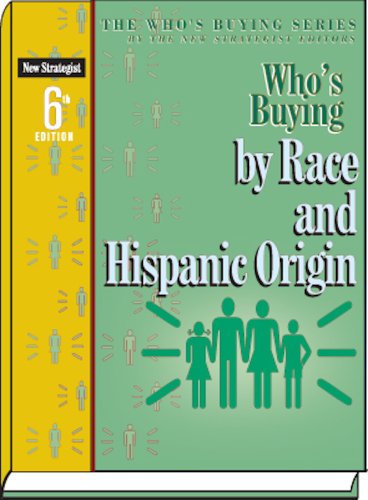 Who's Buying By Race and Hispanic Origin (Who's buying series)