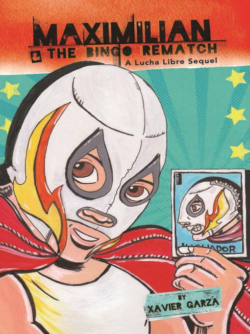 Maximilian & the Bingo Rematch (Max's Lucha Libre Adventures #2)