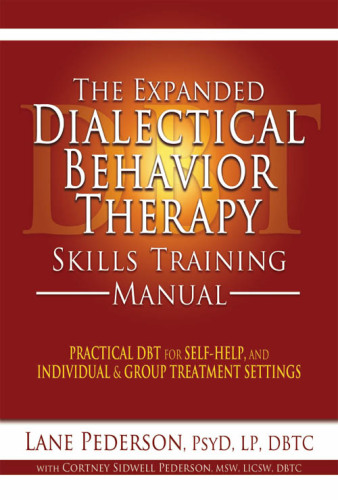 The Expanded Dialectical Behavior Therapy Skills Training Manual