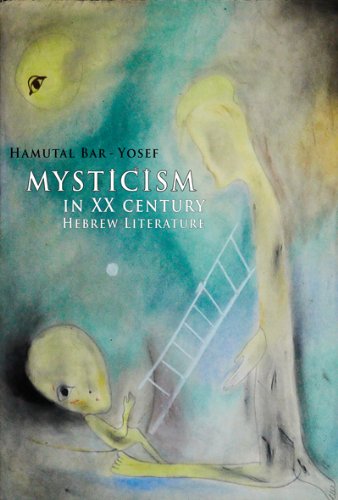 Mysticism in Twentieth-Century Hebrew Literature