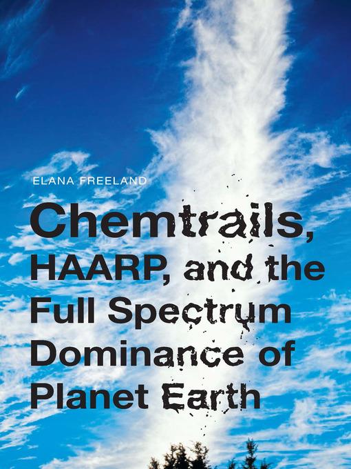 Chemtrails, HAARP, and the