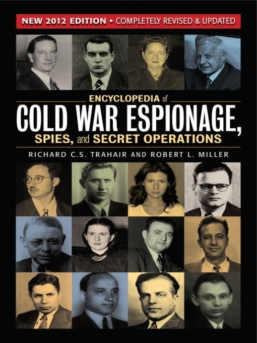 Encyclopedia of Cold War Espionage, Spies, and Secret Operations