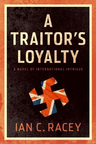 A Traitor's Loyalty: A Novel of International Intrigue