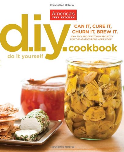 DIY Cookbook: Can It, Cure It, Churn It, Brew It