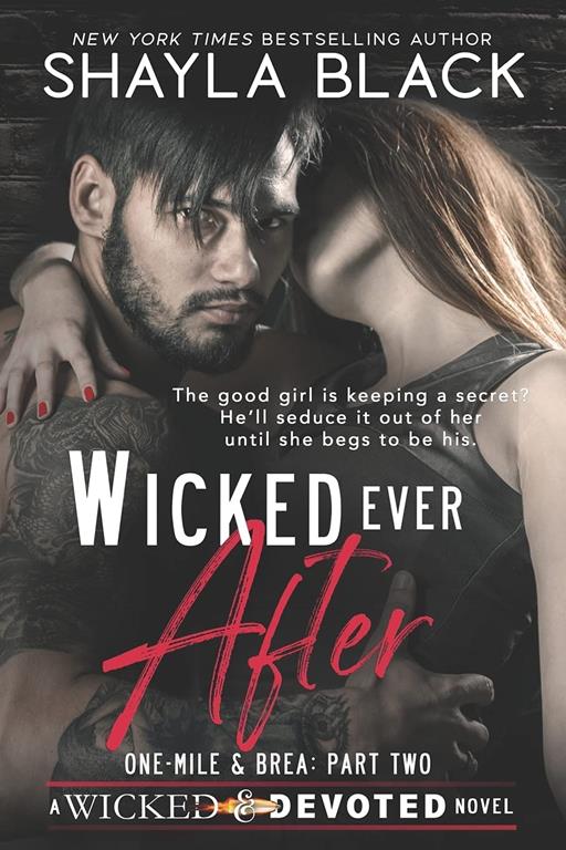 Wicked Ever After (One-Mile and Brea, Part Two) (Wicked &amp; Devoted)