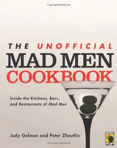 The Unofficial Mad Men Cookbook