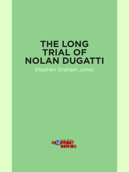 The Long Trial of Nolan Dugatti