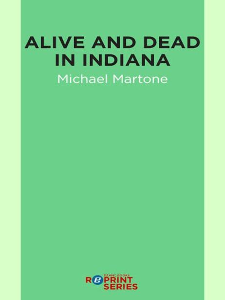 Alive and Dead in Indiana