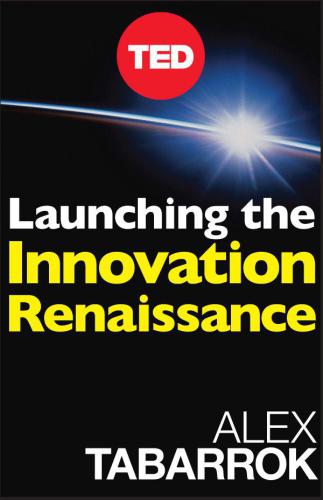 Launching the innovation renaissance : a New Way to Bring Smart Ideas to Market Fast.