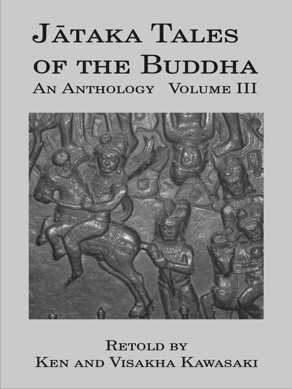 Jataka Tales of the Buddha Volume III: An Anthology