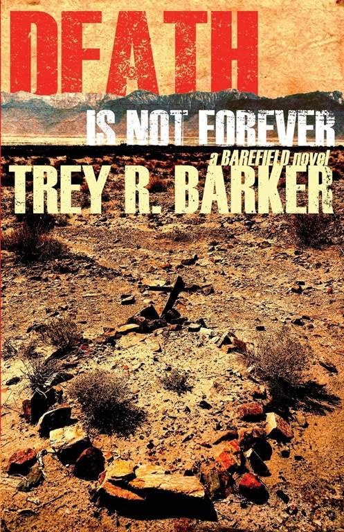 Death is Not Forever (Barefield Novel) (Volume 3)