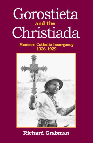 Gorostieta and the Cristiada